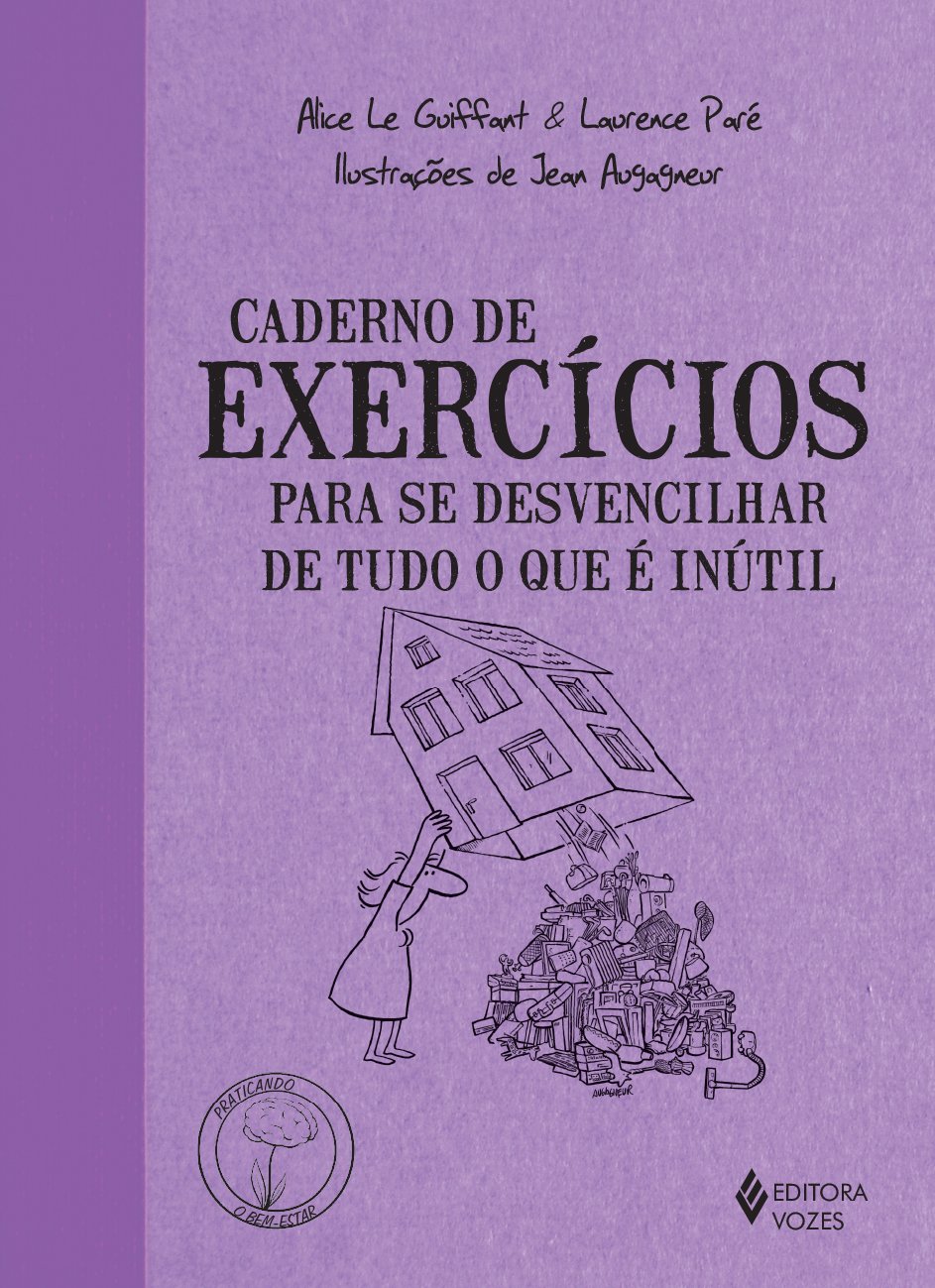 Caderno de Exercícios Para Se Desvencilhar de Tudo o que É Inútil (Em Portuguese do Brasil) book