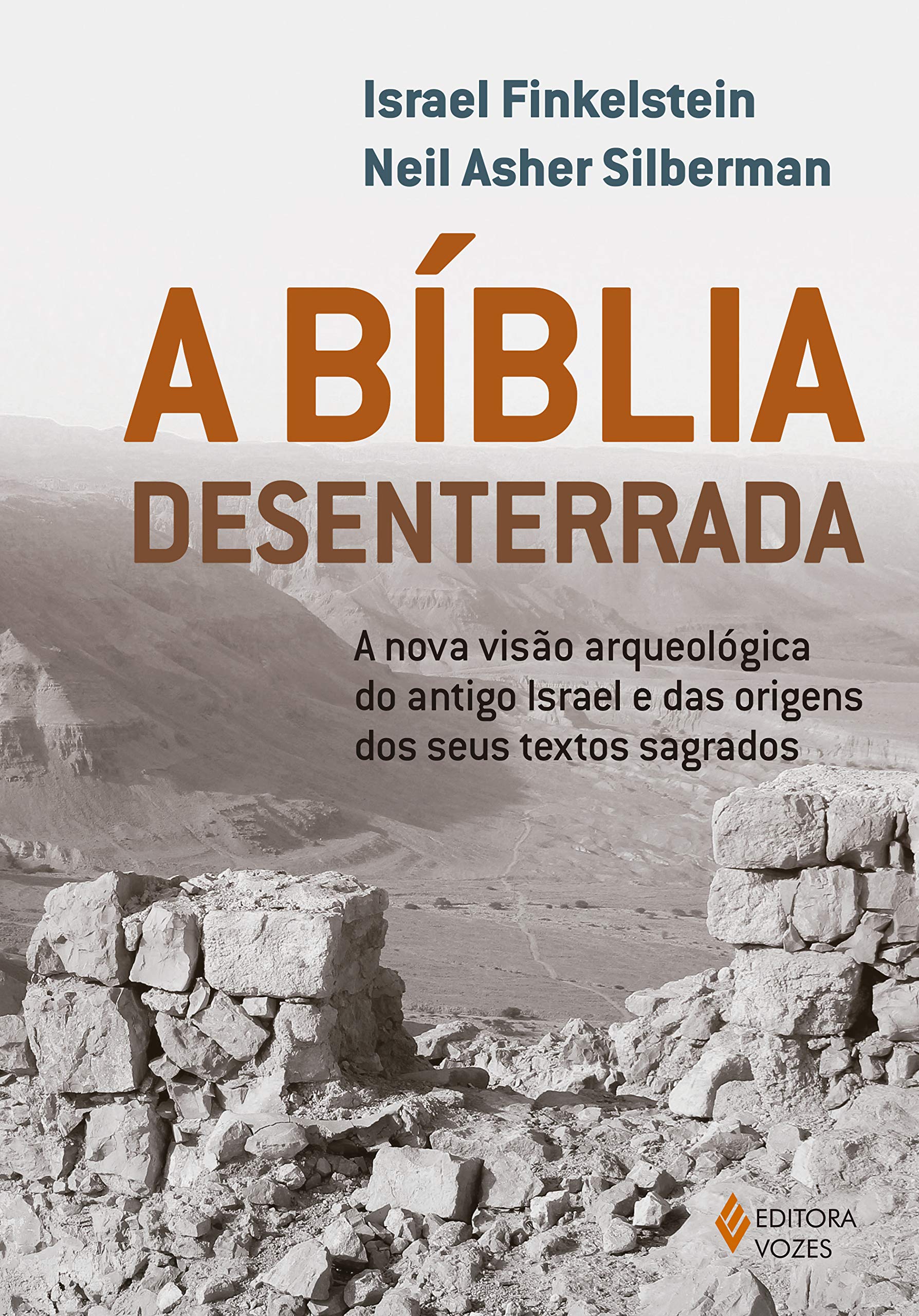 A Bíblia desenterrada: A nova visão arqueológica do antigo Israel e das origens dos seus textos sagrados Books
