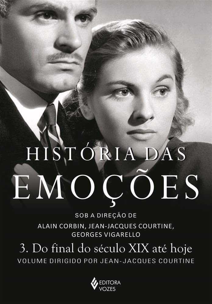 Historia Das Emocoes Vol. 3 - Do final do seculo XIX ate hoje (Em Portugues do Brasil) book