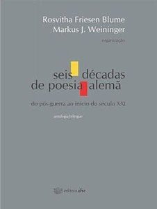 Seis decadas de poesia alemã do pós-guerra ao início do século XXI bilingue/zweisprachig (portugiesisch-deutsch) Books