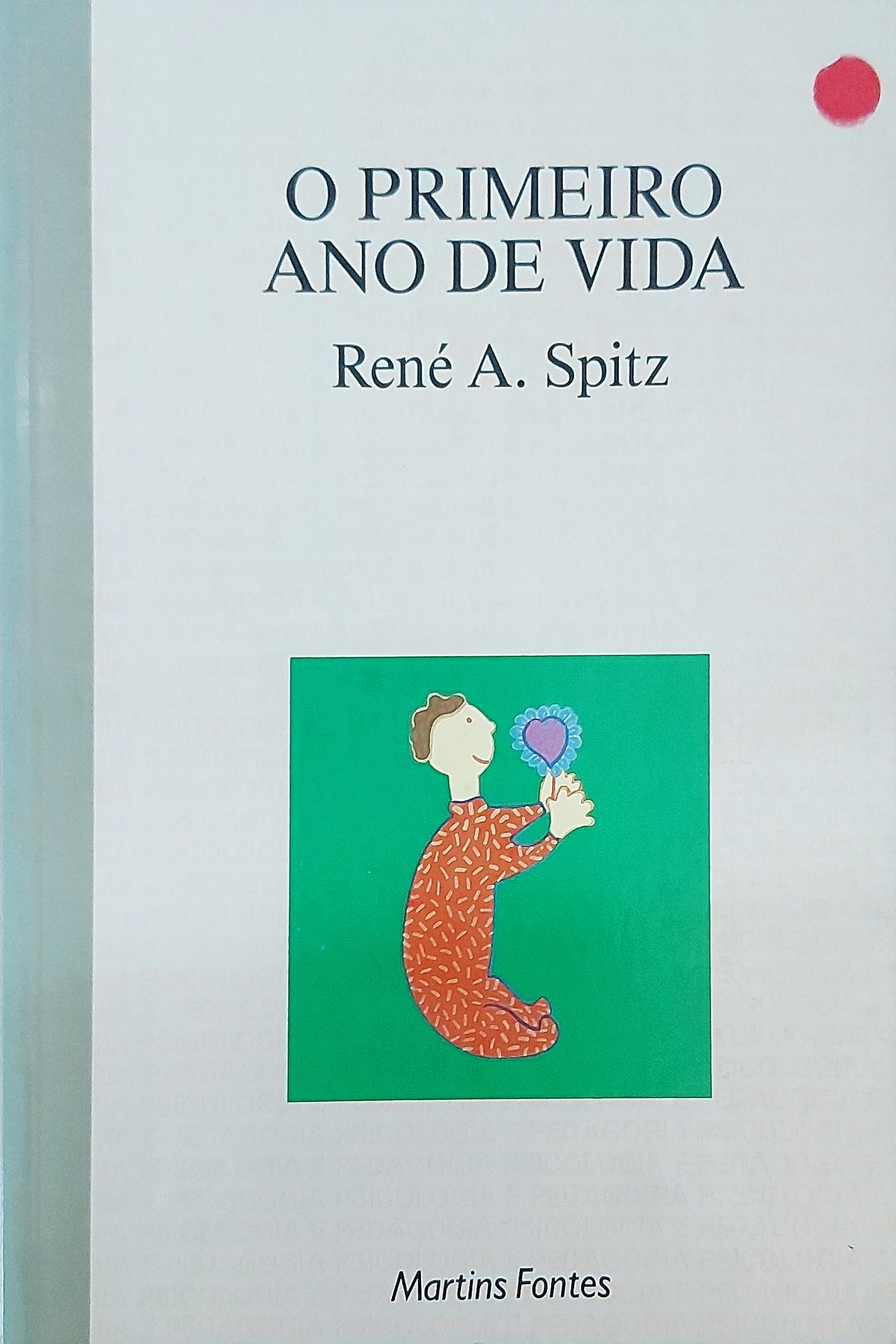 o primeiro ano de vida de rene a spitz pela martins font Ed. 1993 Books