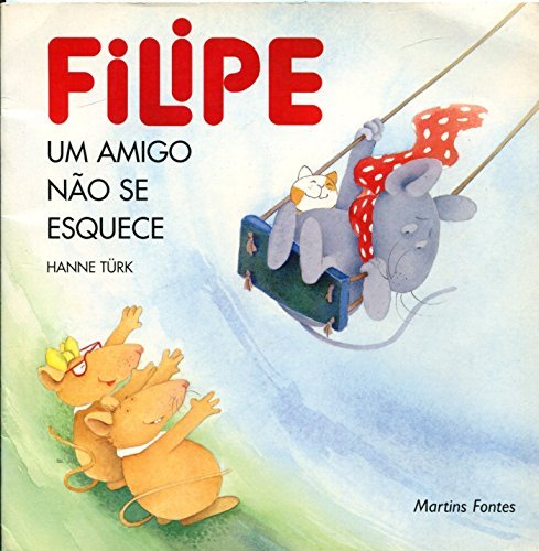 Filipe. Amigo Não Se Esquece (Em Portuguese do Brasil) Books