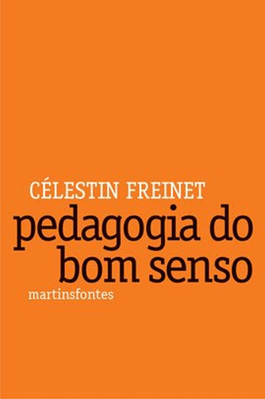 Pedagogia Do Bom Senso (Em Portuguese do Brasil) book