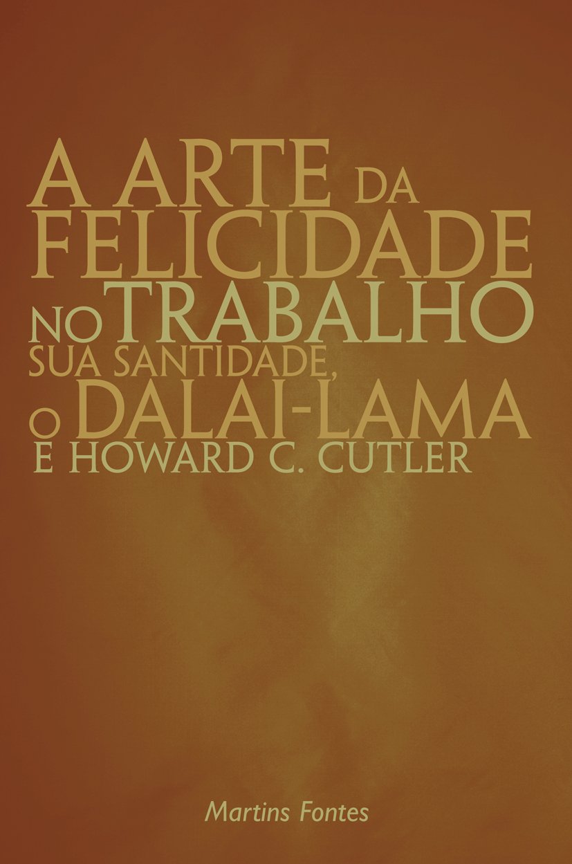 A Arte Da Felicidade No Trabalho (Em Portuguese do Brasil) book