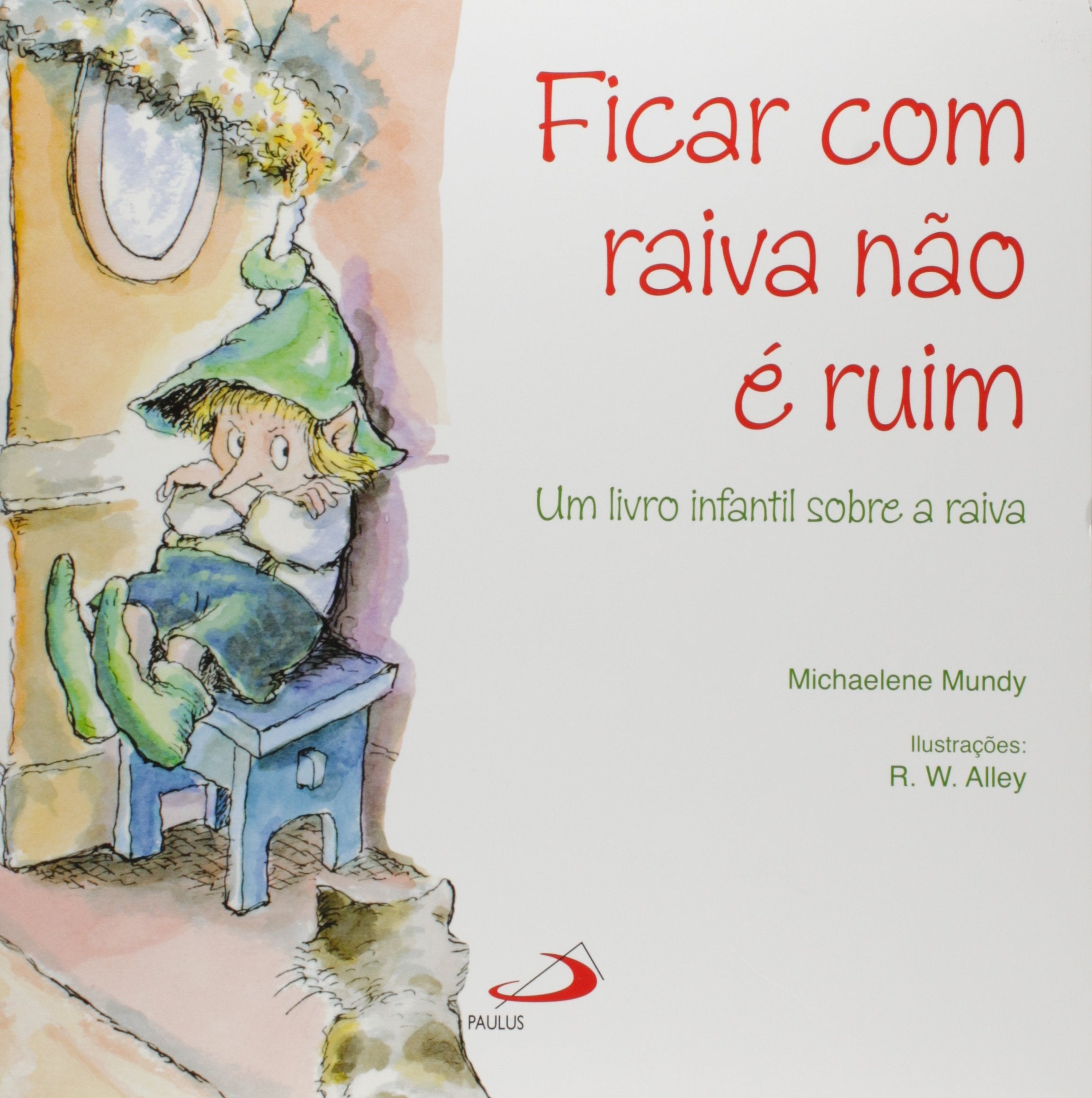 Ficar com Raiva não É Ruim. Livro Infantil Sobre Raiva Books