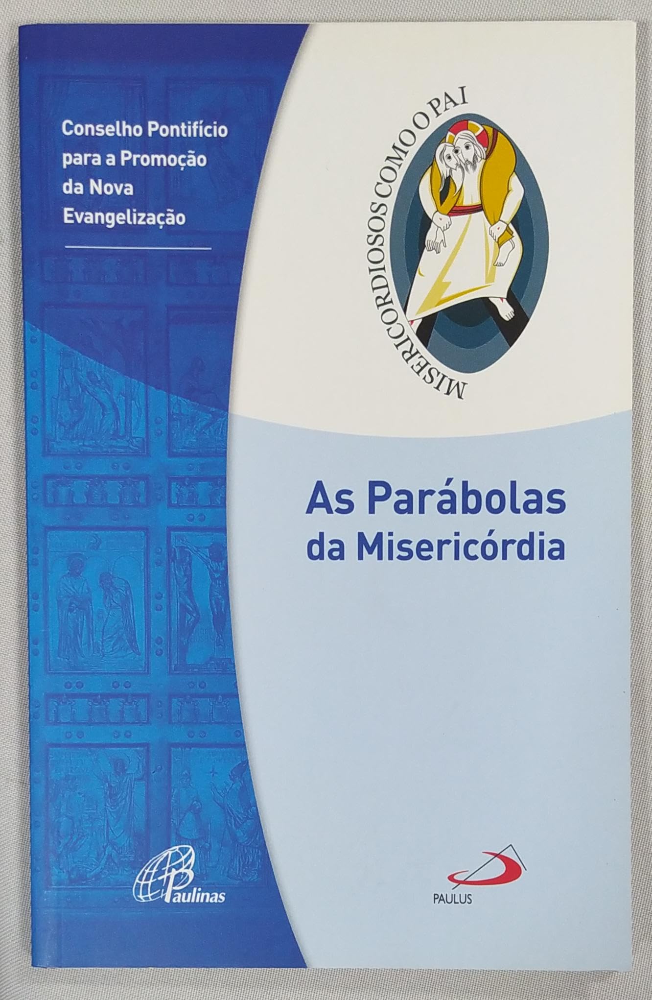 As Parábolas da Misericórdia. Jubileu da Misericórdia 2015-2016 - Coleção Misericordiosos Como o Pai book