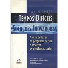 Tempos Dificeis - Solucoes Inovadoras - A Arte De Fazer As Perguntas C (Em Portuguese do Brasil) Books