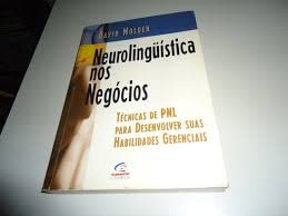 Neurolinguistica Nos Negocios, A - Tecnicas De Pnl Para Desenvolver Su (Em Portuguese do Brasil) Books