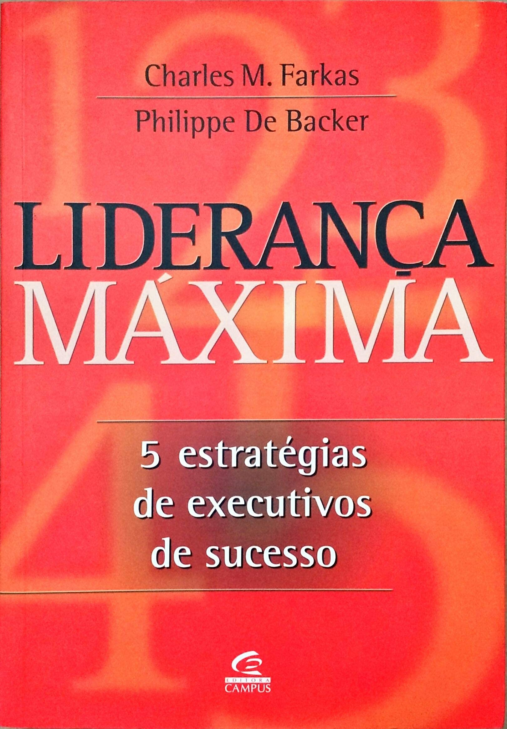 Lideranca Maxima - 5 Estrategias De Executivos De Sucesso Books