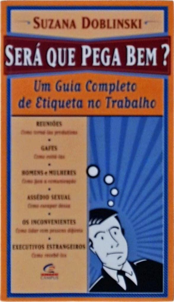 Sera Que Pega Bem? Um Guia Completo De Etiqueta No Trabalho (Em Portuguese do Brasil) Books