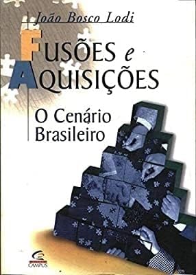 Fusoes E Aquisicoes - O Cenario Brasileiro (Em Portuguese do Brasil) Books