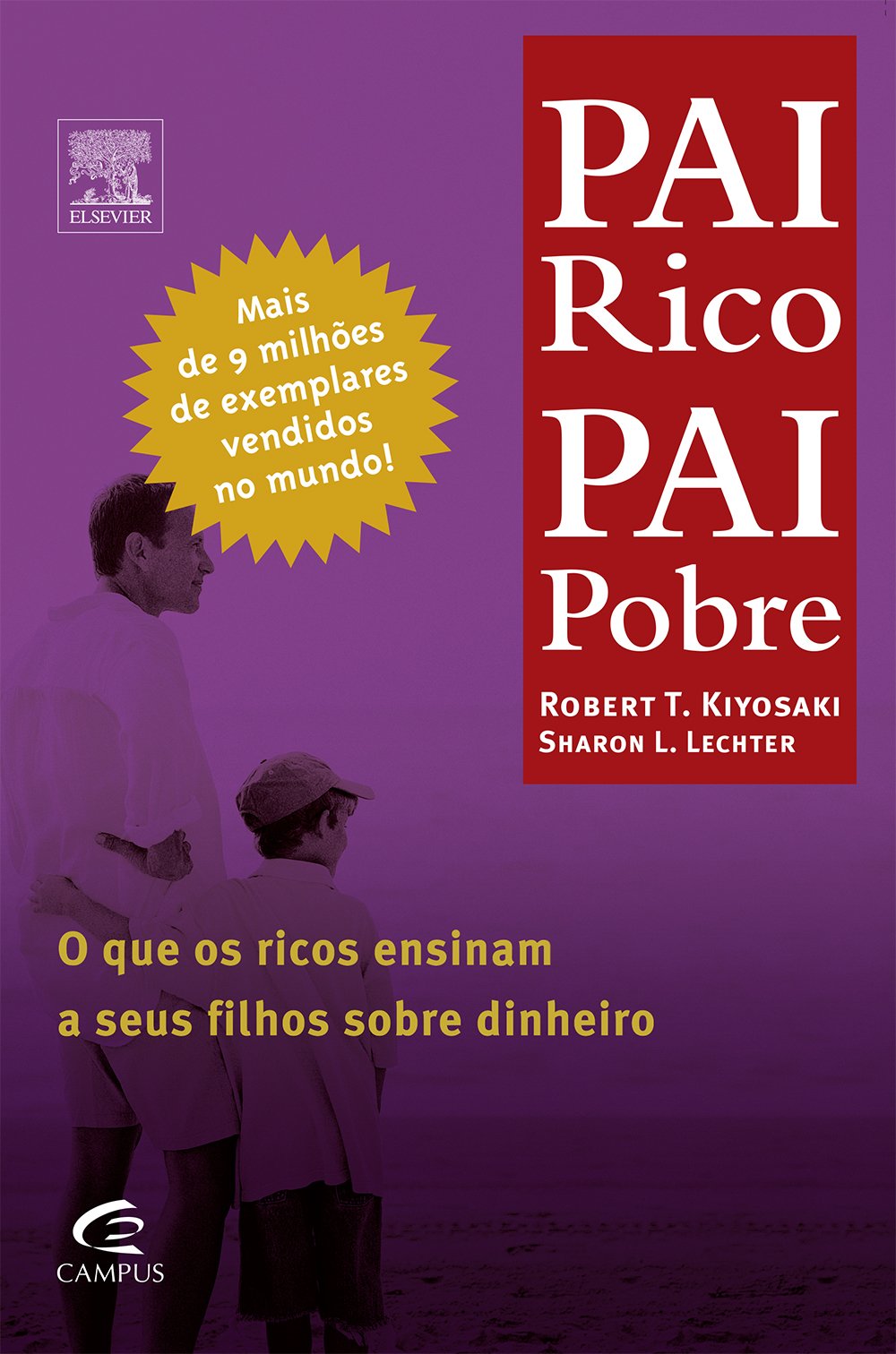 Pai Rico Pai Pobre: O que Os Ricos Ensinam a Seus Filhos Sobre Dinheiro Books