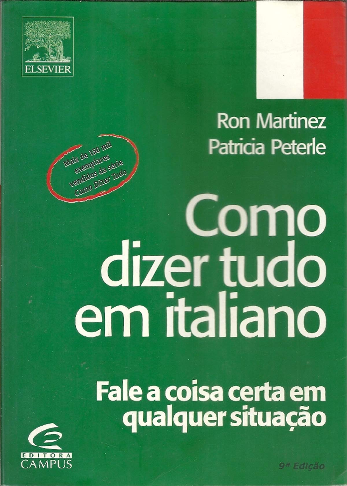 Como Dizer Tudo Em Italiano - Fale A Coisa Certa Em Qualquer Situacao (Em Portuguese do Brasil) Books