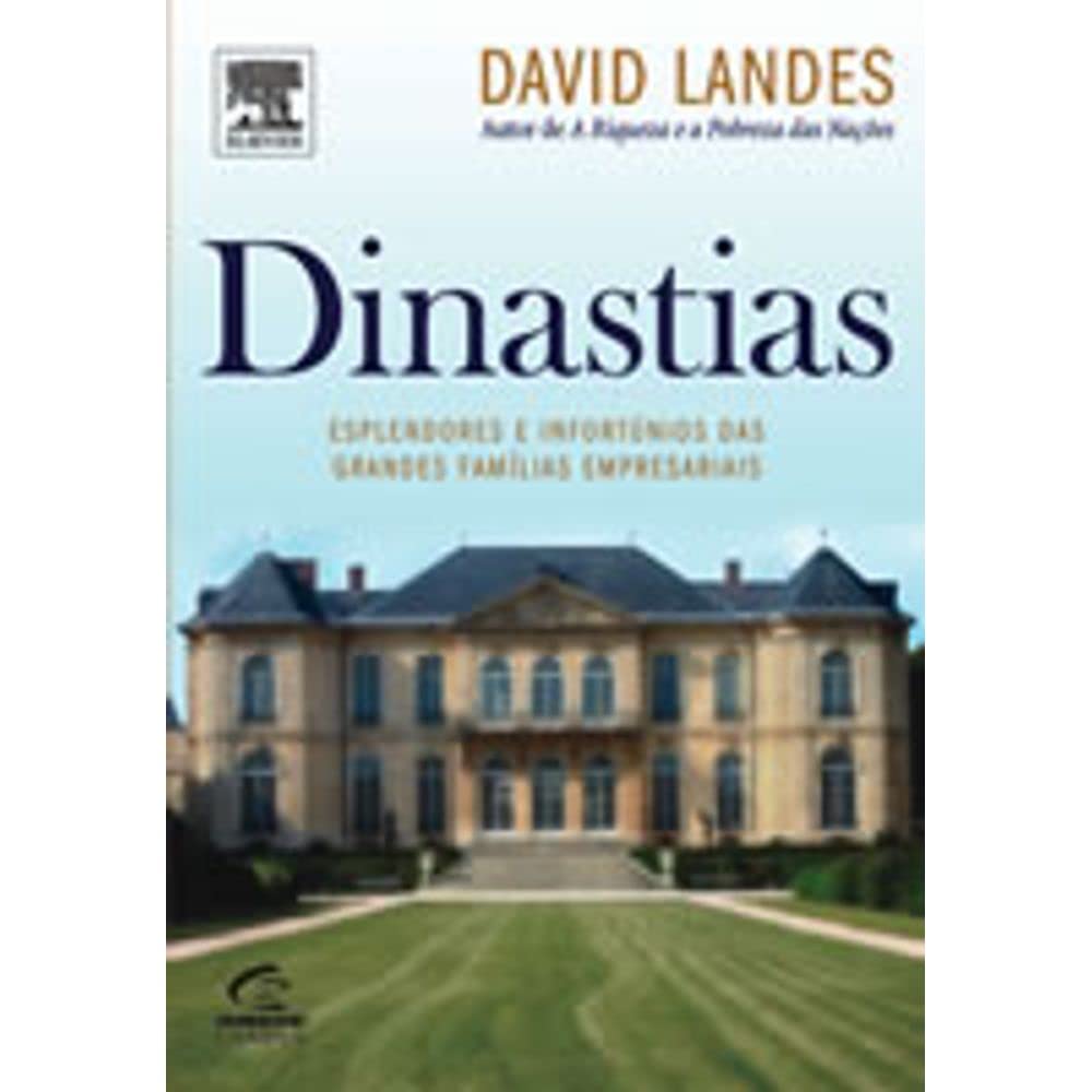 Dinastias. Esplendores E Infortunios Das Grandes Familias Empresariais (Em Portuguese do Brasil) Books