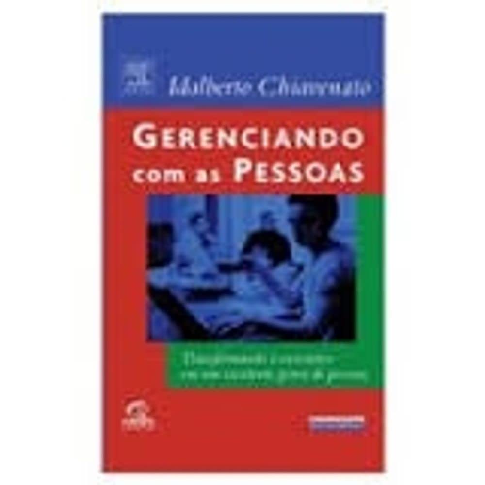 Gerenciando Com As Pessoas. Transformando O Executivo Em Um Excelente Gestor De Pessoas (Em Portuguese do Brasil) book