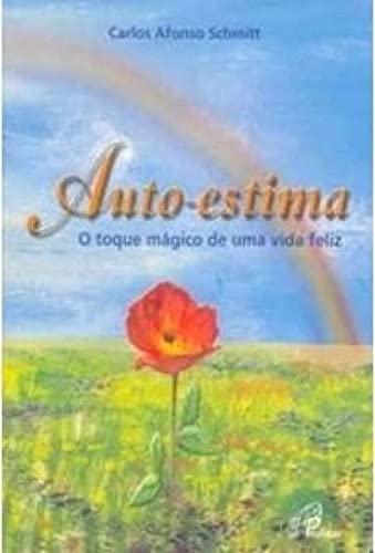 auto estima felicidade vida feliz carlos a schmitt Books