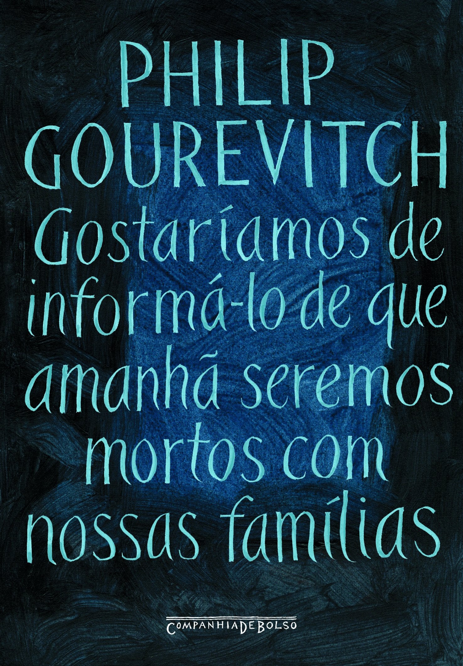 Gostaríamos de Informá-lo de Que Amanhã Seremos Mortos com Nossas Famílias (Em Portuguese do Brasil) Books