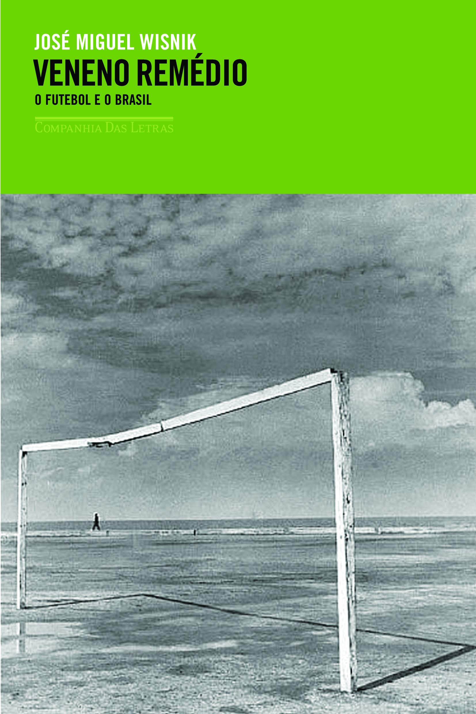Veneno Remedio: O Futebol E O Brasil book