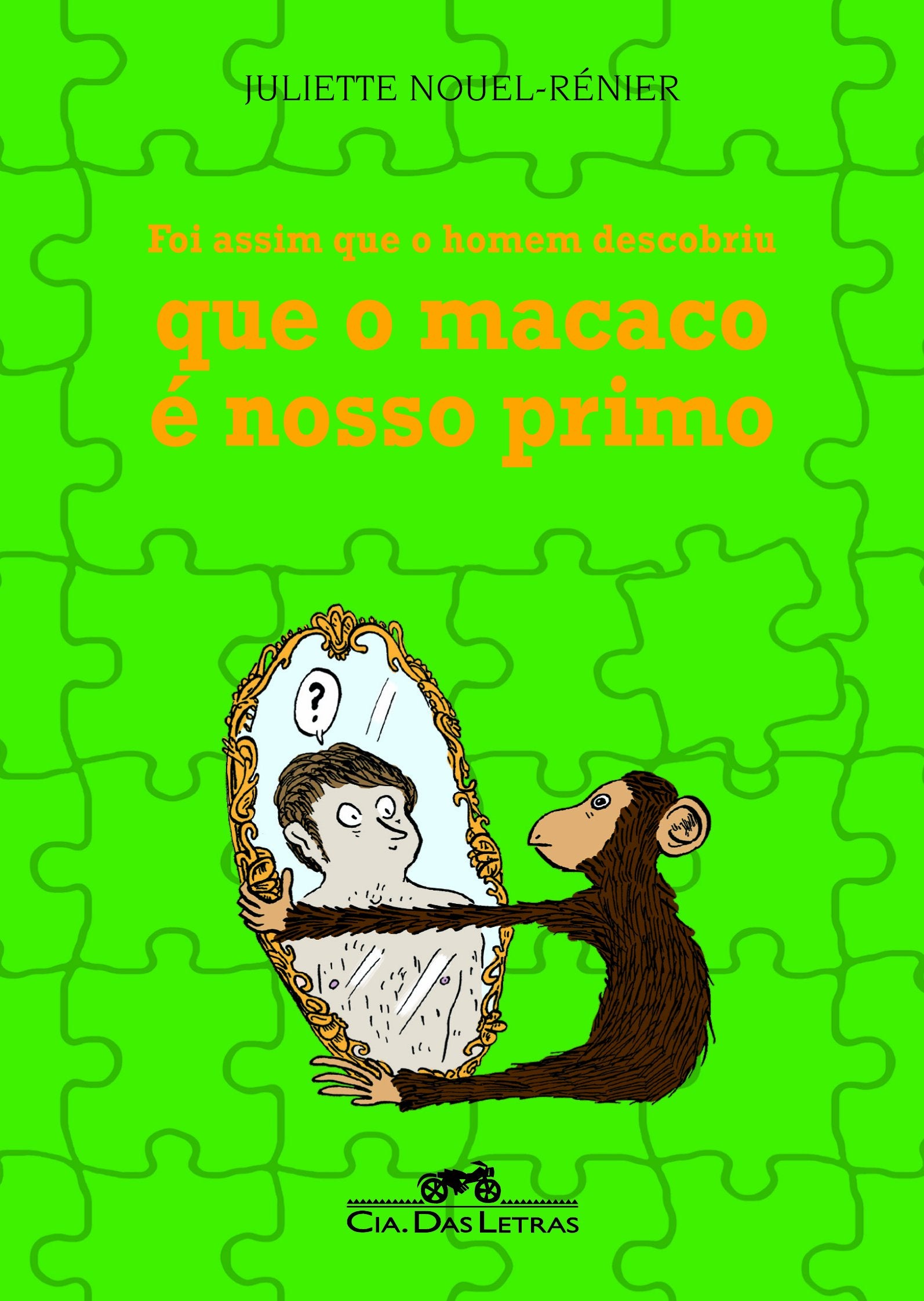FOI ASSIM QUE O HOMEM DESCOBRIU QUE O MACACO É NOSSO PRIMO (Em Portuguese do Brasil) Books