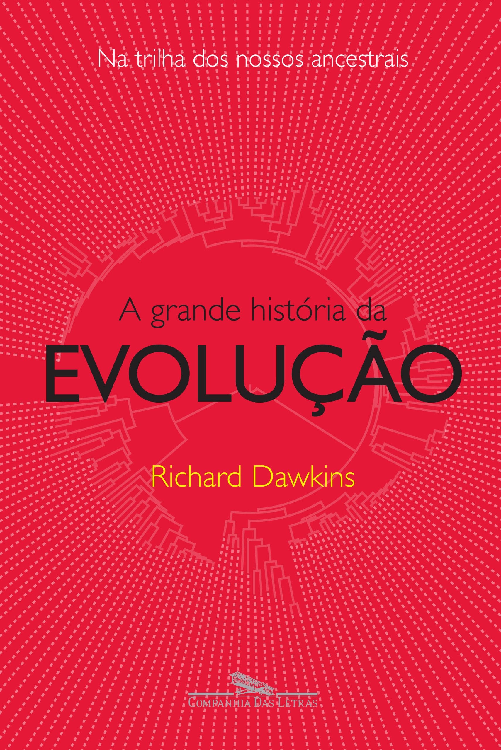 A Grande História da Evolução. Na Trilha dos Nossos Ancestrais (Em Portuguese do Brasil) Books
