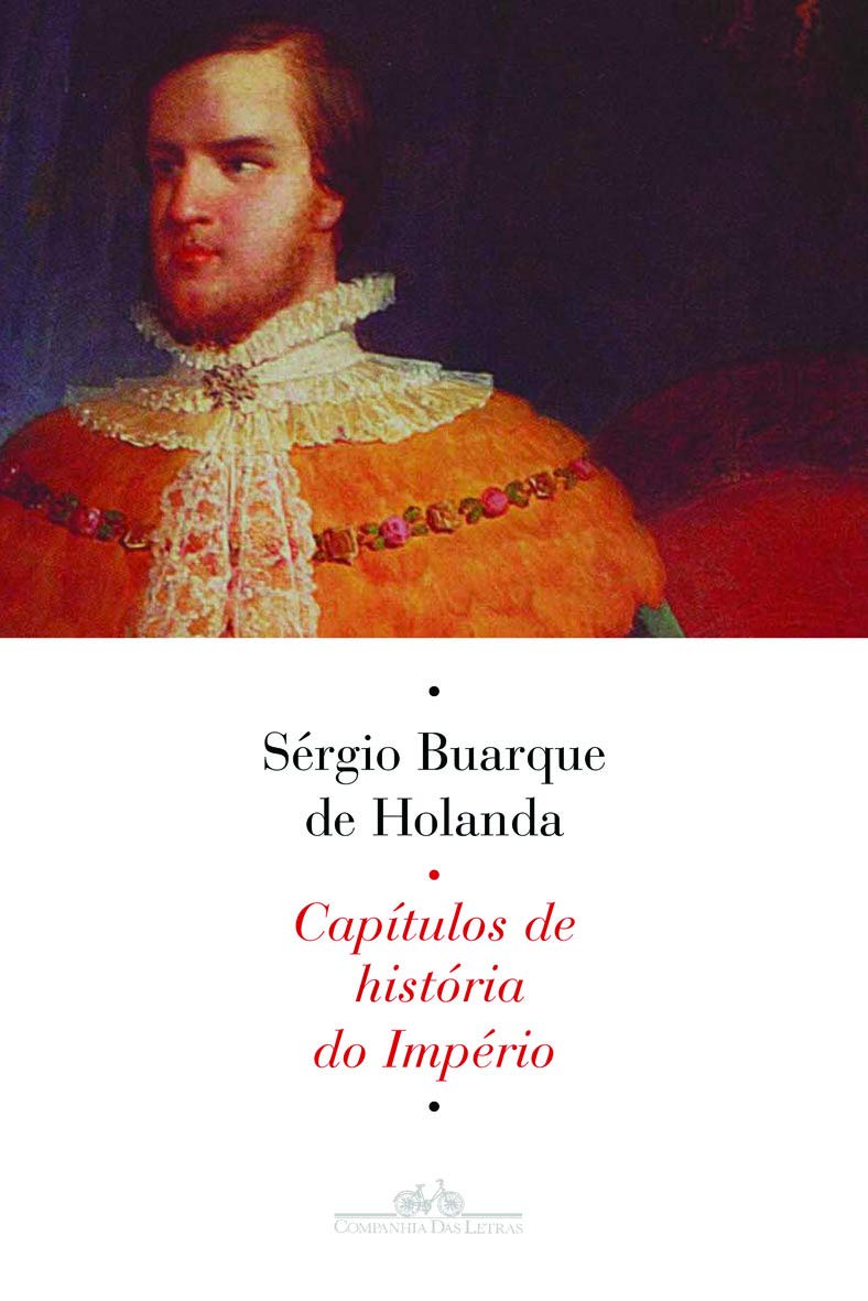CAPÍTULOS DE HISTÓRIA DO IMPÉRIO (Em Portuguese do Brasil) Books