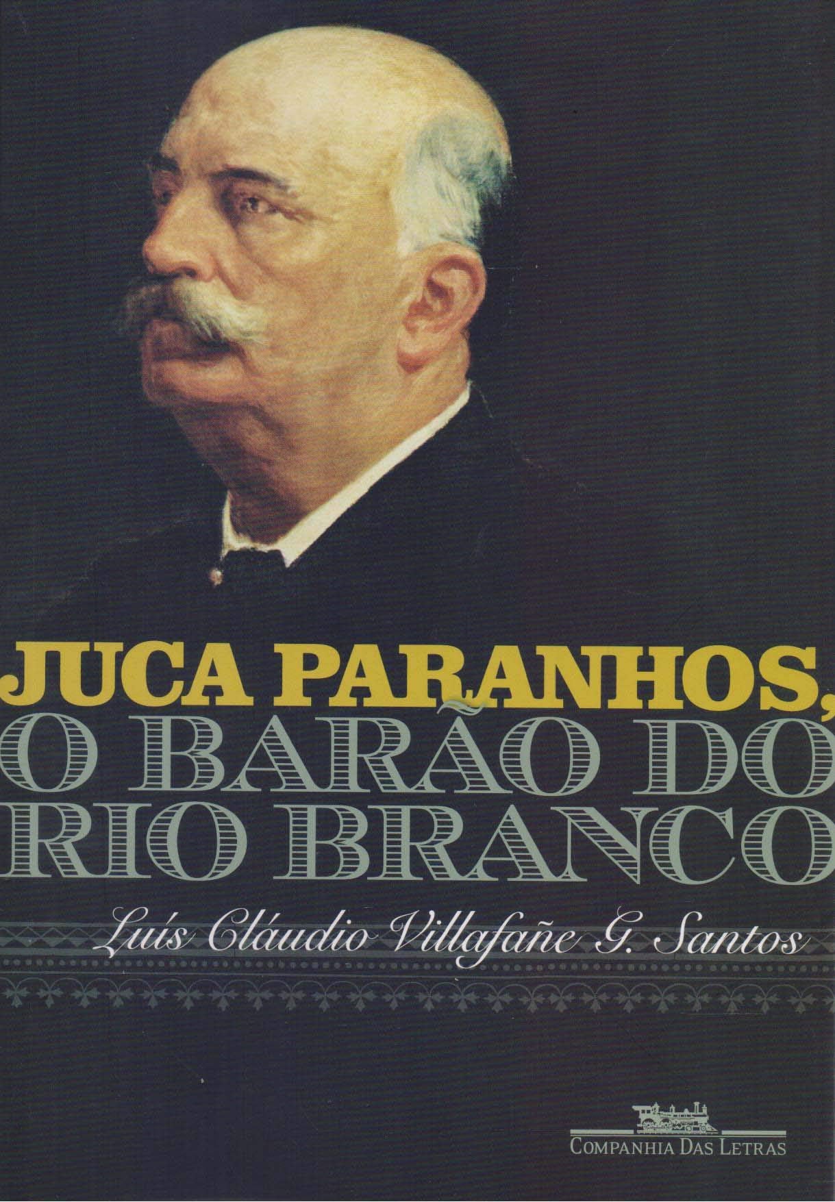 Juca Paranhos, o Barão do Rio Branco (Português) Books