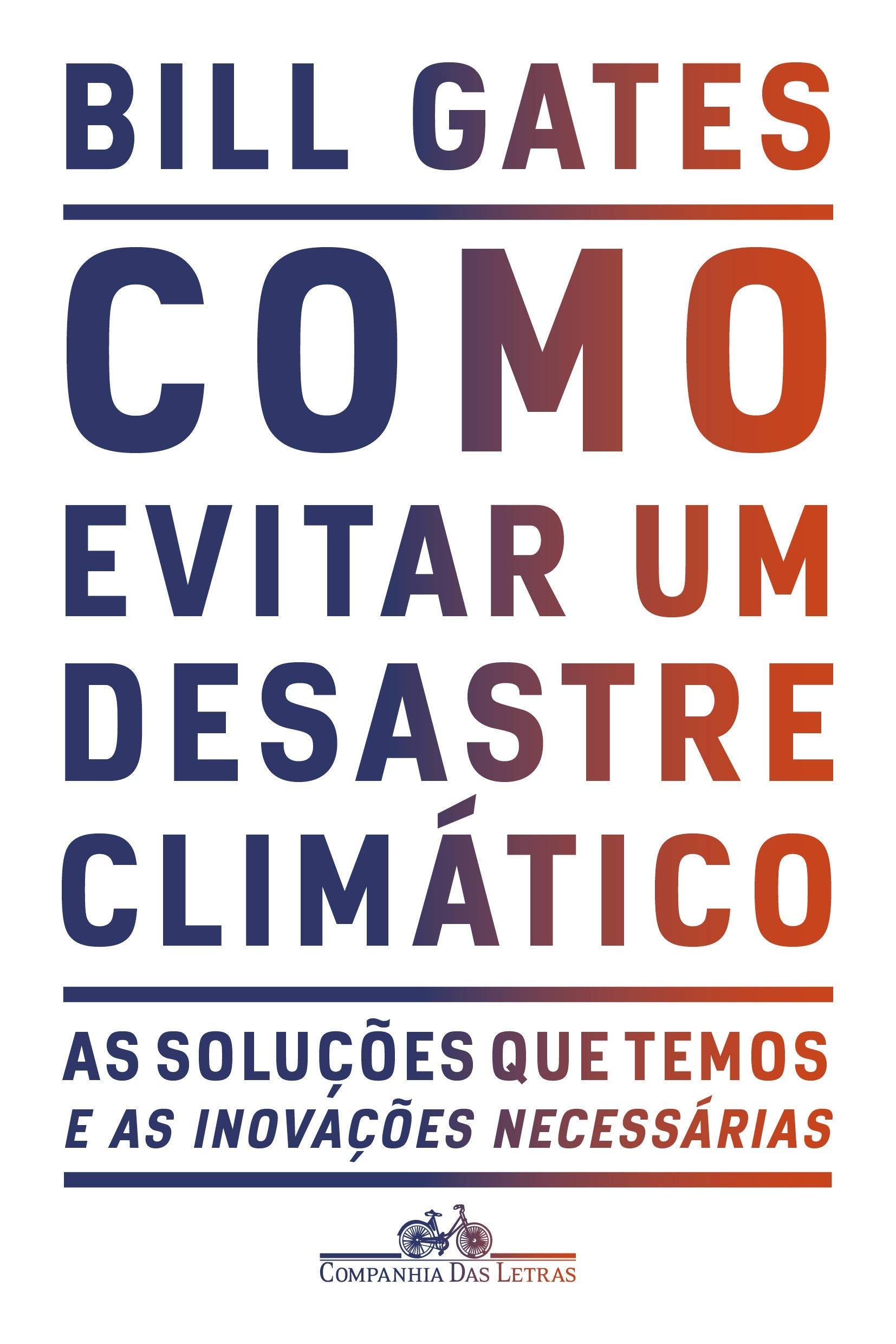 Como evitar um desastre climatico - As solucoes que temos e as inovacoes necessarias (Em Portugues do Brasil) Books