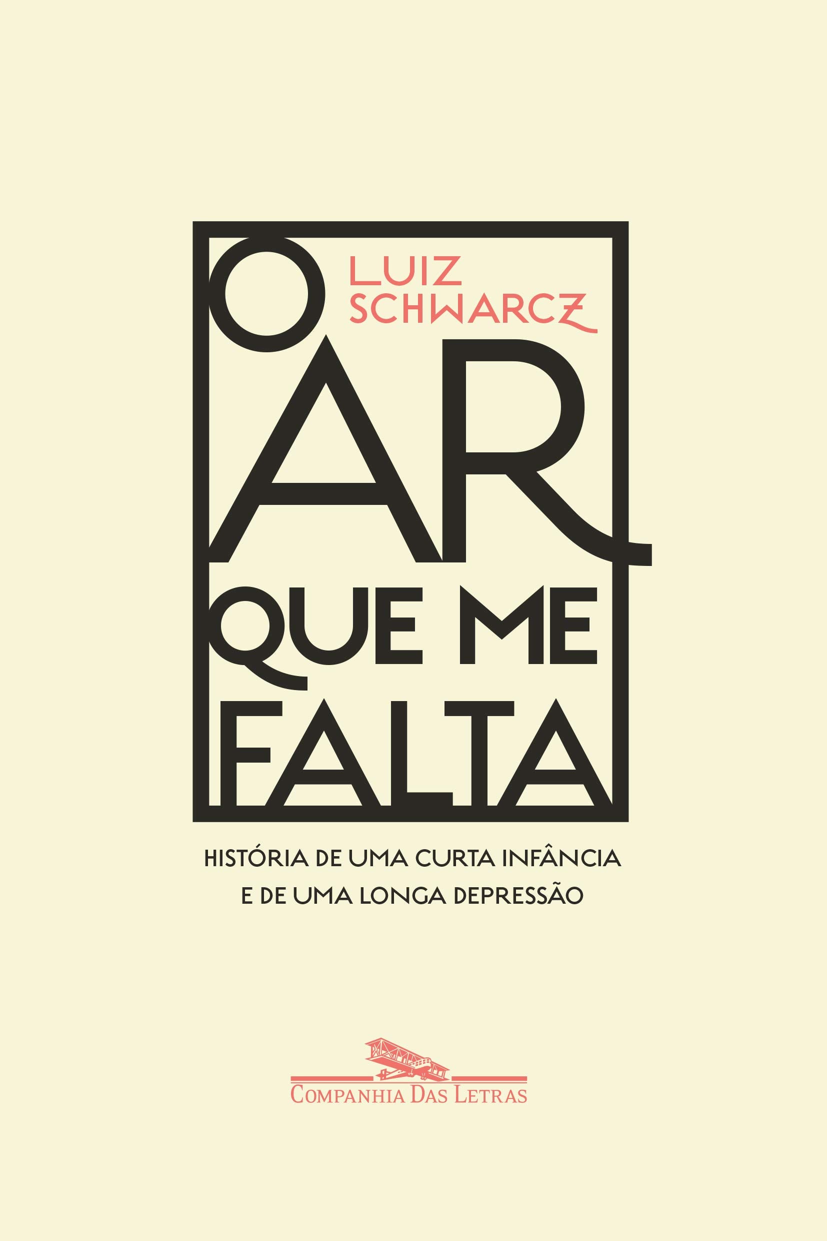 Companhia das Letras O AR Que me falta: História de uma Curta infância e de uma Longa depressão book