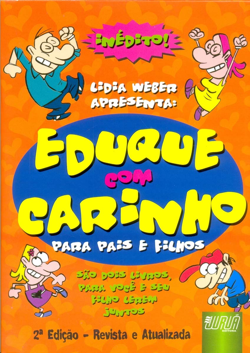 Eduque Com Carinho - Para Pais E Filhos (Em Portuguese do Brasil) book