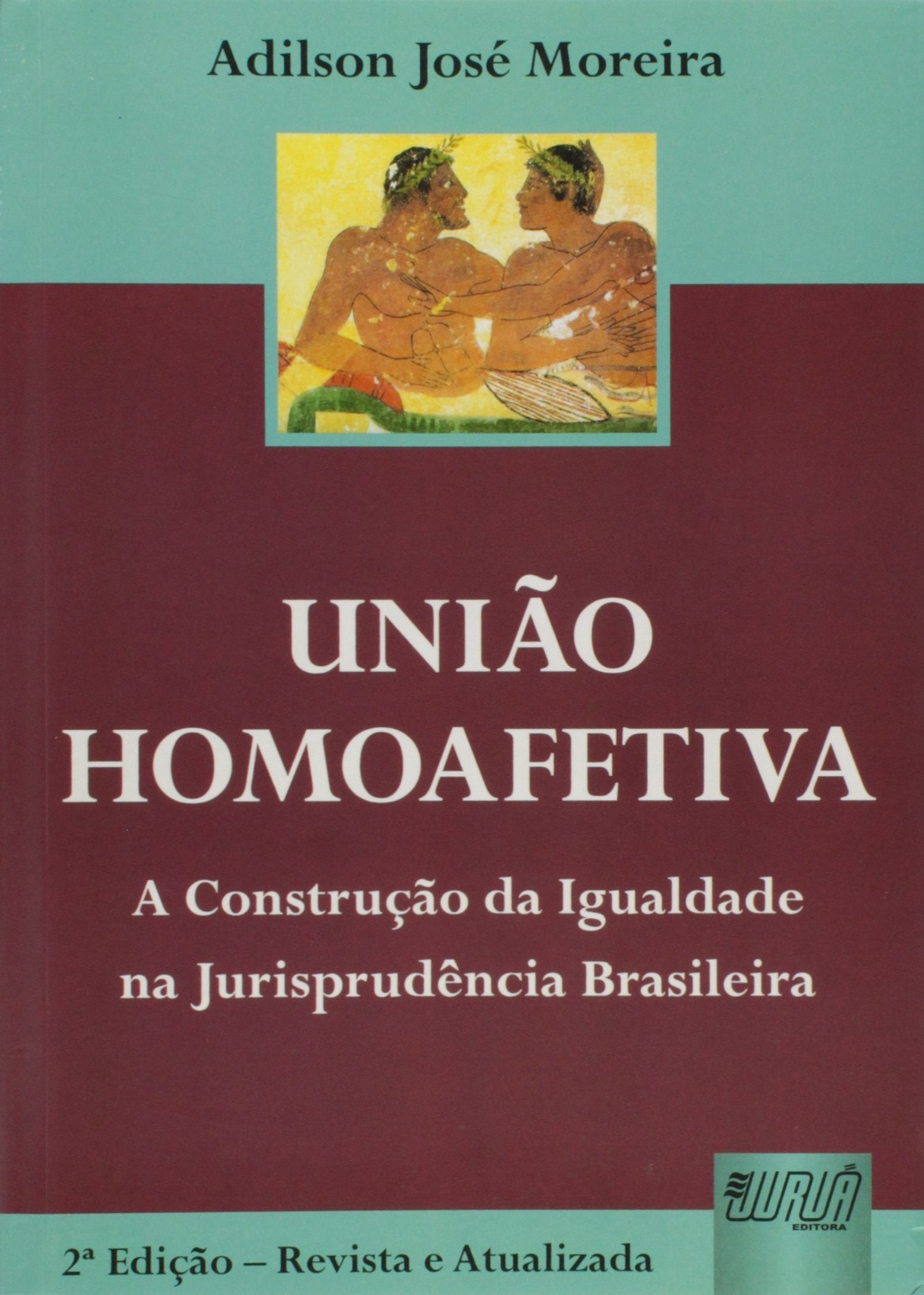 União Homoafetiva. A Construção da Igualdade na Jurisprudência Brasileira book