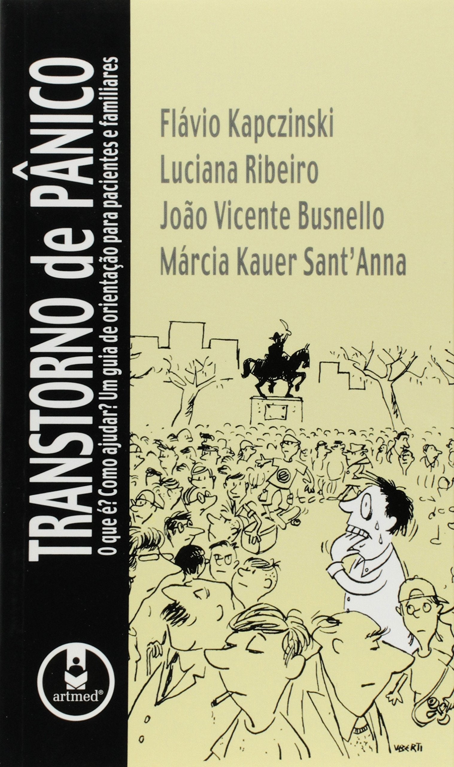 Transtorno De Panico O Que E? Como Ajudar? Um Guia De Orientação Para Pacientes E Familiares (Em Portuguese do Brasil) Books