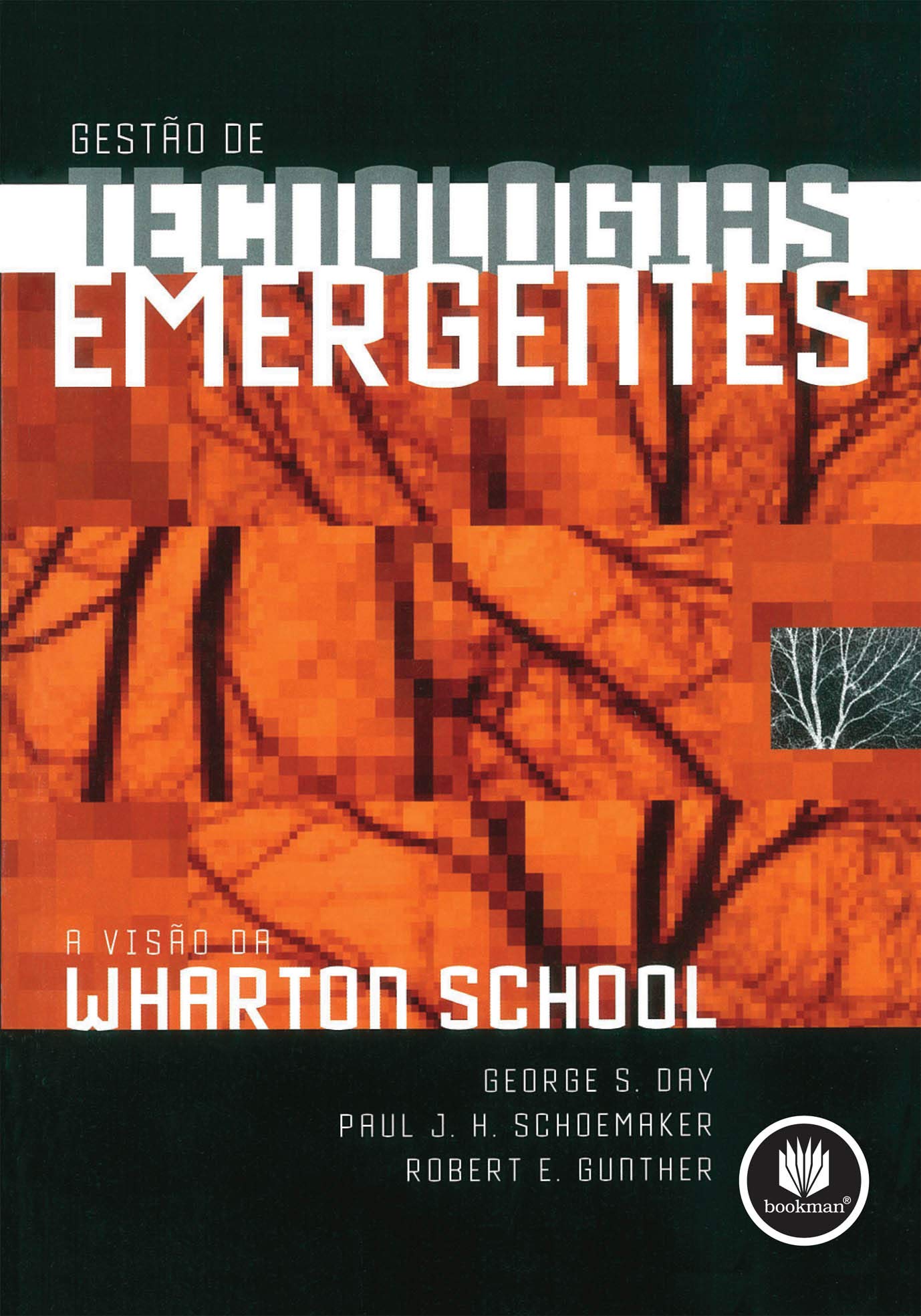 Gestão de Tecnologias Emergentes. A Visão da Wharton School (Em Portuguese do Brasil) Books