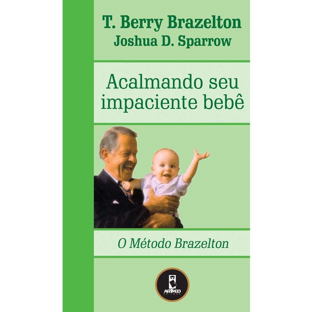 Acalmando Seu Impaciente Bebe. O Metodo Brazelton (Em Portuguese do Brasil) book