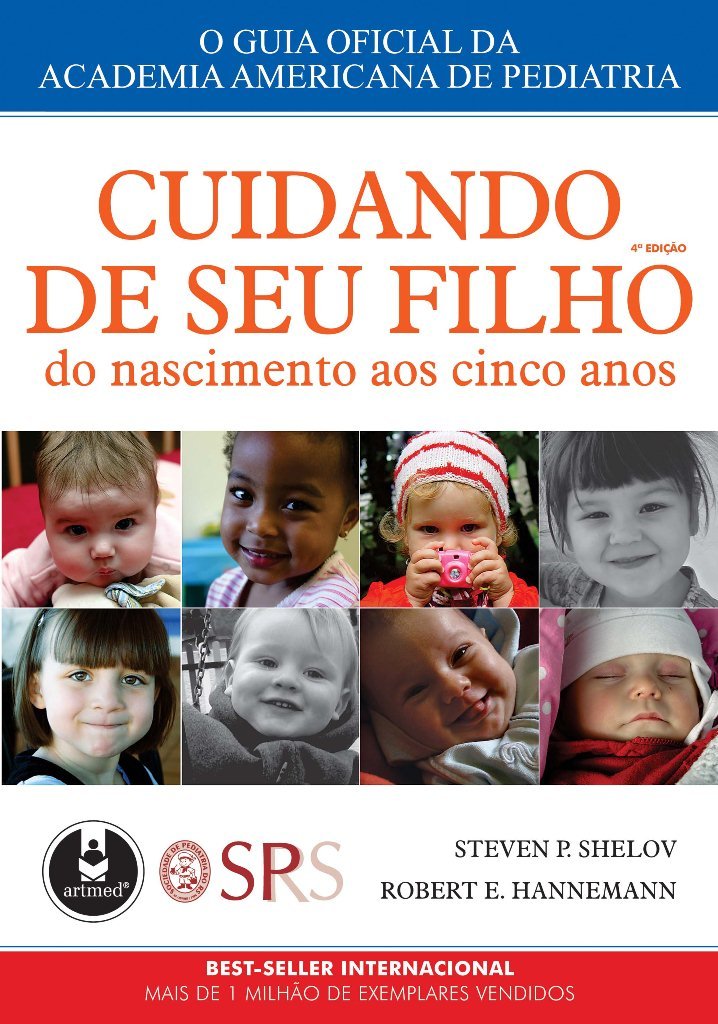 Cuidando De Seu Filho. Do Nascimento Aos Cinco Anos. O Guia Oficial Da Academia Américana De Pediatria (Em Portuguese do Brasil) Books