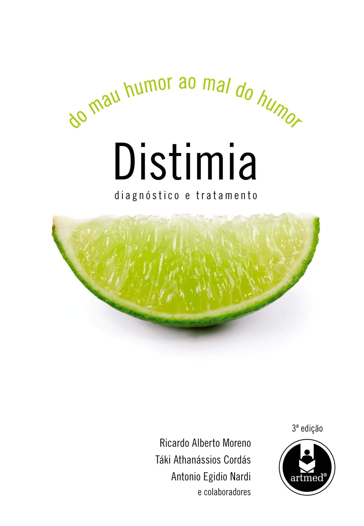 Distimia. Do Mau Humor ao Mal do Humor. Diagnostico e Tratamento (Em Portuguese do Brasil) book