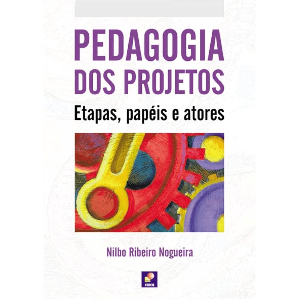 Pedagogia dos Projetos. Etapas, Papéis e Atores (Em Portuguese do Brasil) Books