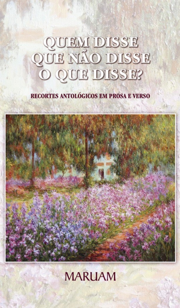 Quem disse que não disse o que disse?: recortes antológicos em prosa e verso book