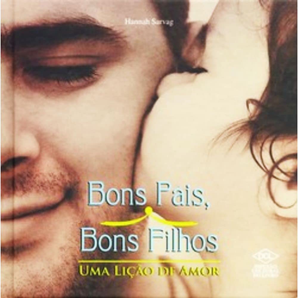 Bons Pais, Bons Filhos. Uma Lição de Amor (Em Portuguese do Brasil) Books