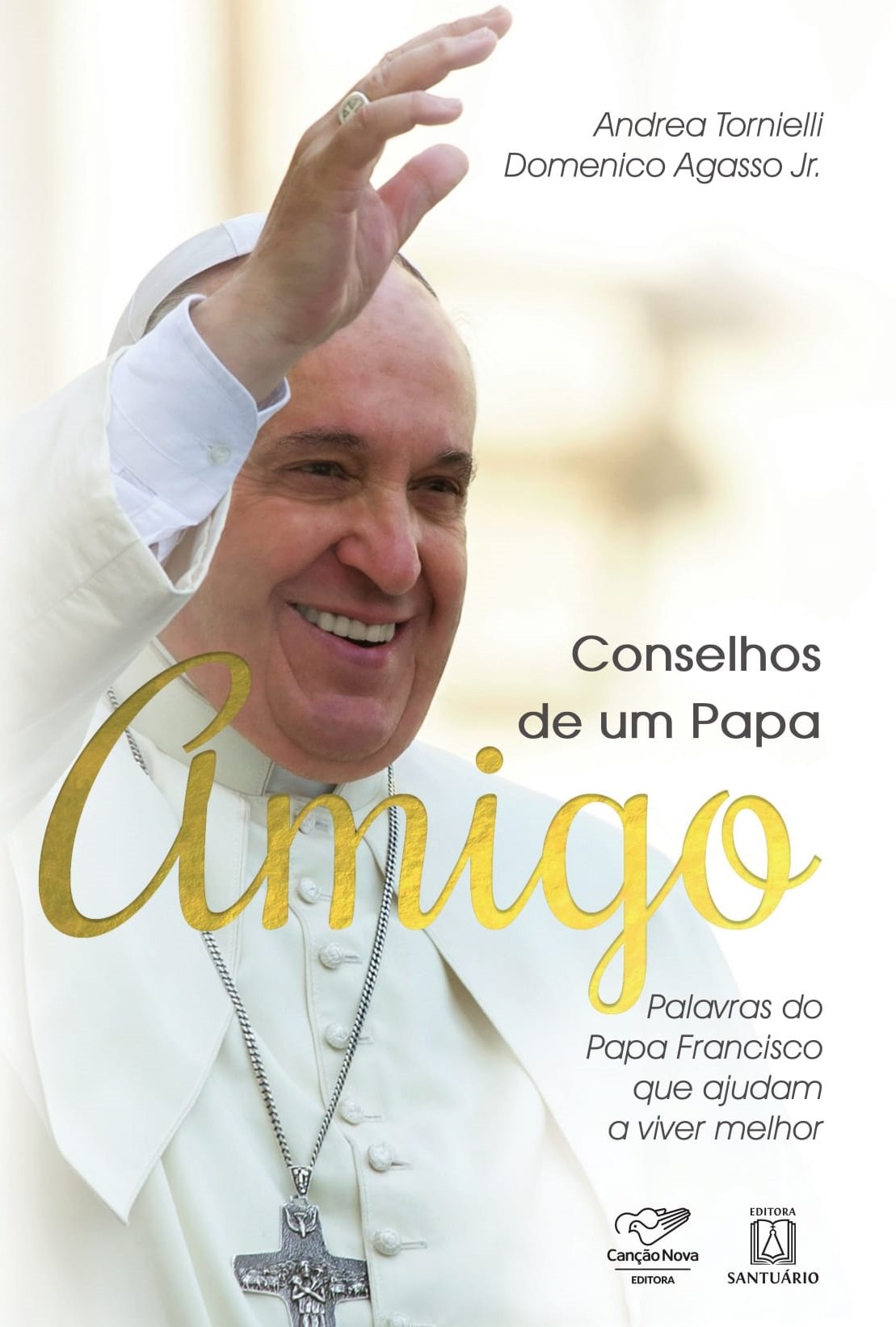 Conselhos de um Papa amigo: Palavras do Papa Francisco que ajudam a viver melhor Books