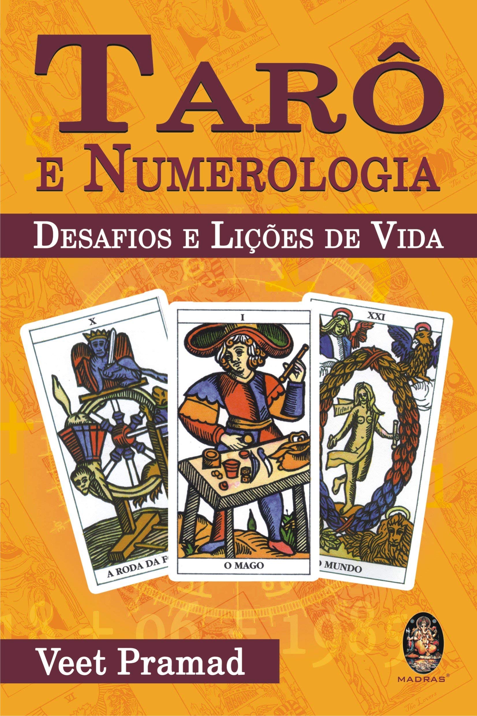 Taro E Numerologia. Desafios E Licoes De Vida (Em Portuguese do Brasil) Books