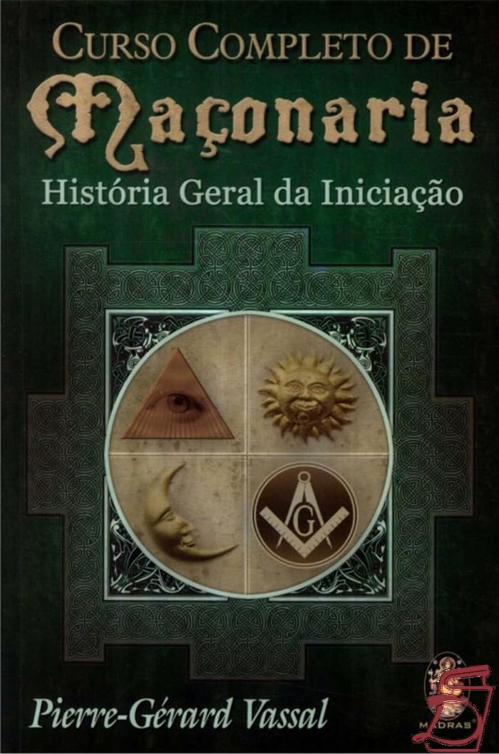 Curso Completo De Maçonaria. Historia Geral Da Iniciacao (Em Portuguese do Brasil) Books