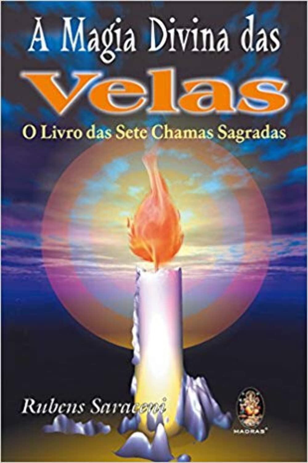 A Magia Divina das Velas. O Livro das Sete Chamas Sagradas (Em Portuguese do Brasil) book
