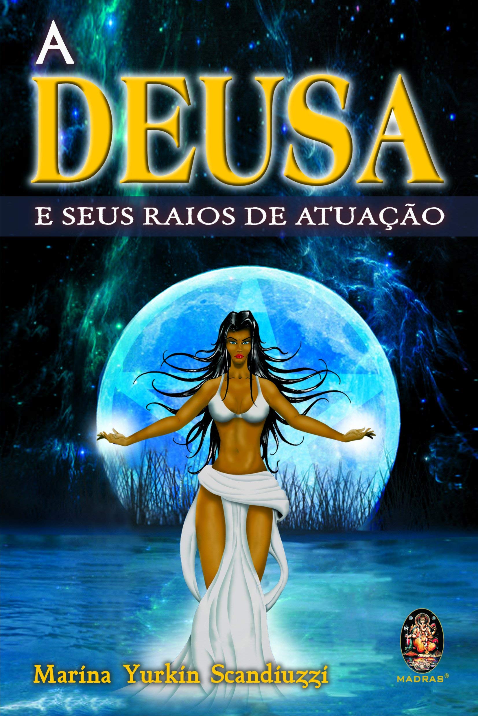 A Deusa e Seus Raios de Atuação (Em Portuguese do Brasil) Books