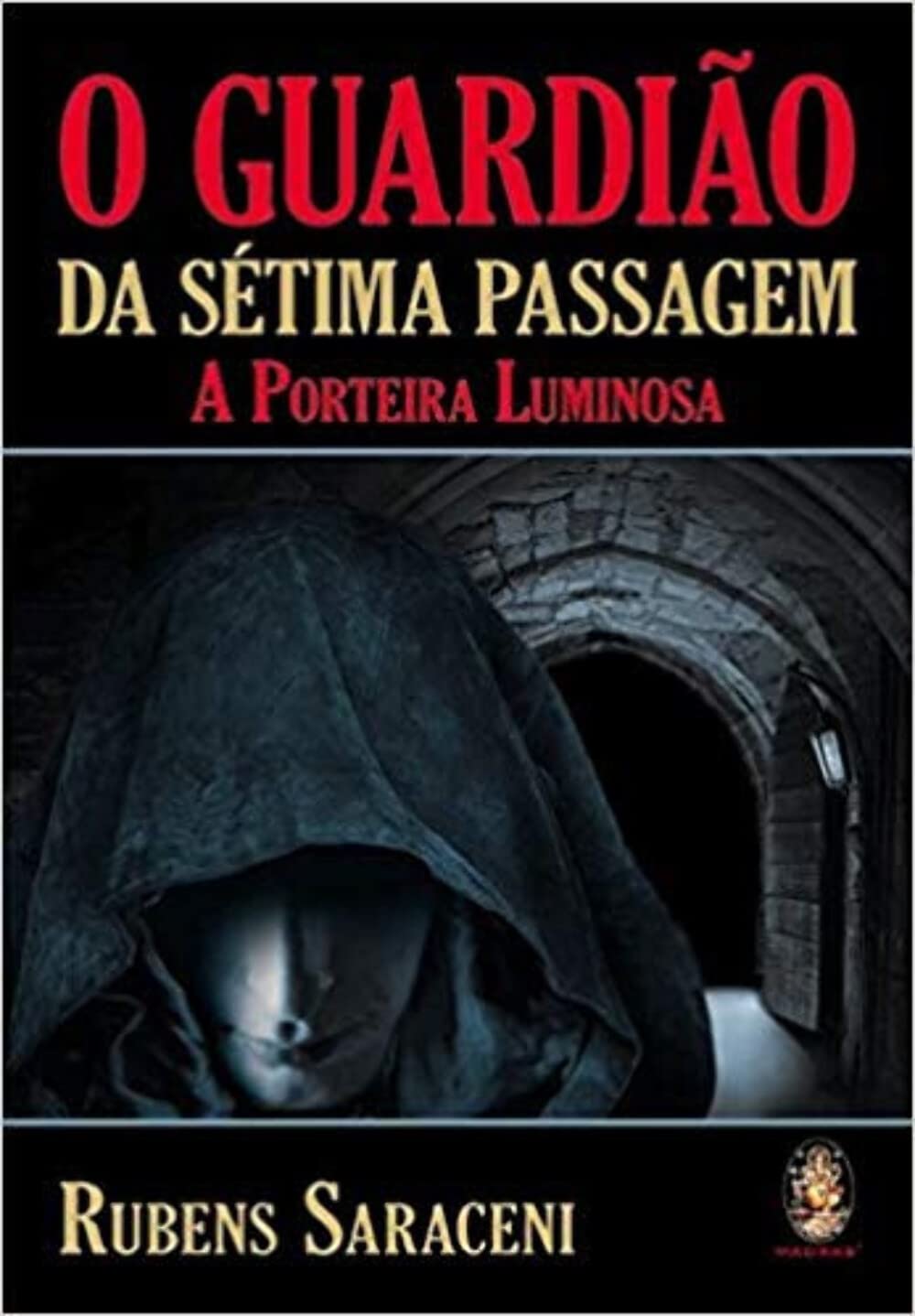 O Guardiao Da Setima Passagem. A Porteira Luminosa (Em Portuguese do Brasil) Books