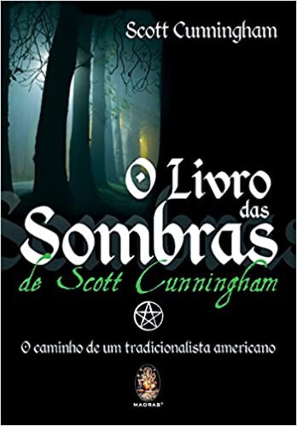 O Livro Das Sombras De Scott Cunningham O Caminho De Um Tradicionalista Americano (Em Portuguese do Brasil) book