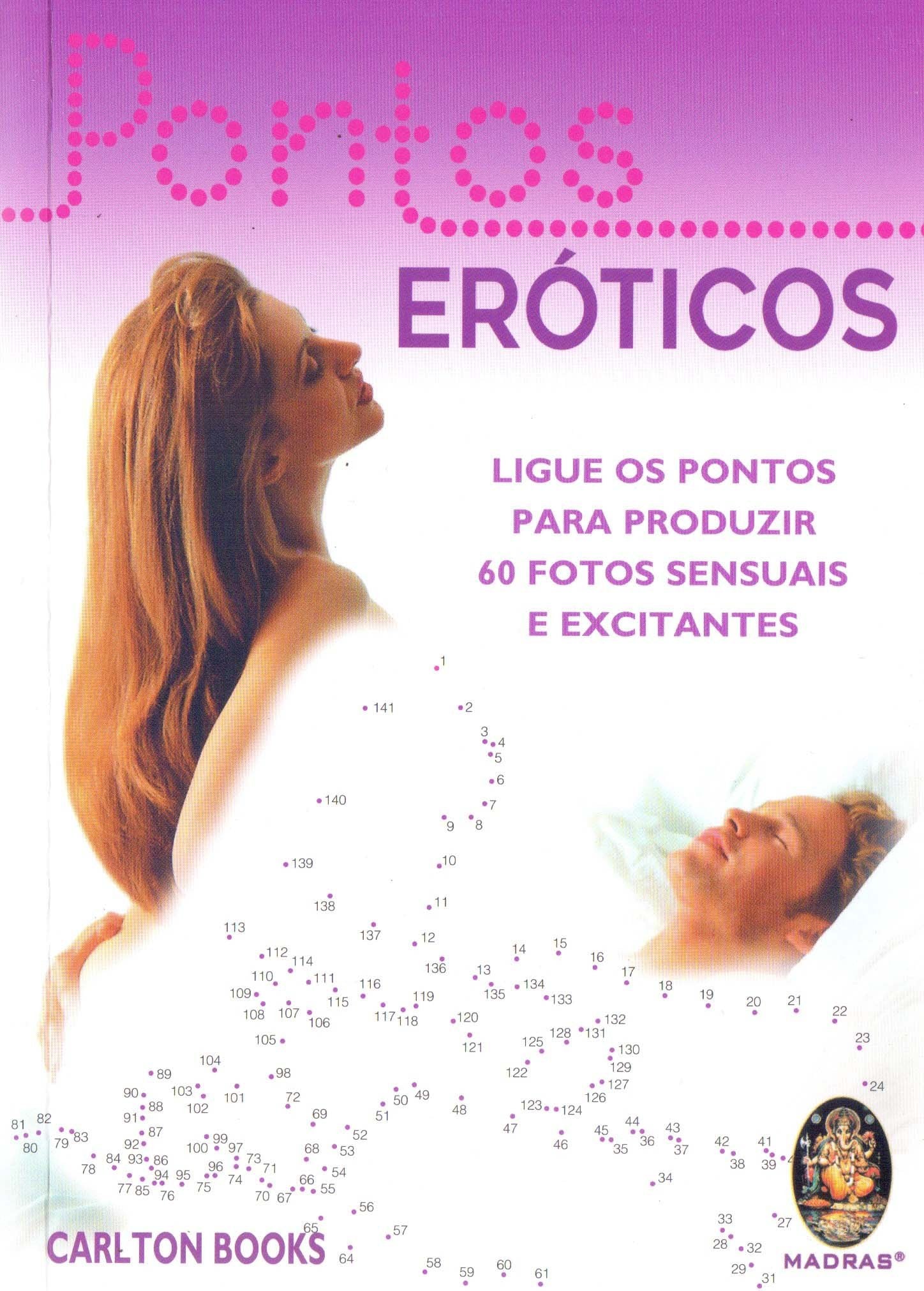 Pontos Eróticos. Ligue os Pontos Para Produzir. 60 Fotos Sensuais e Excitantes Books