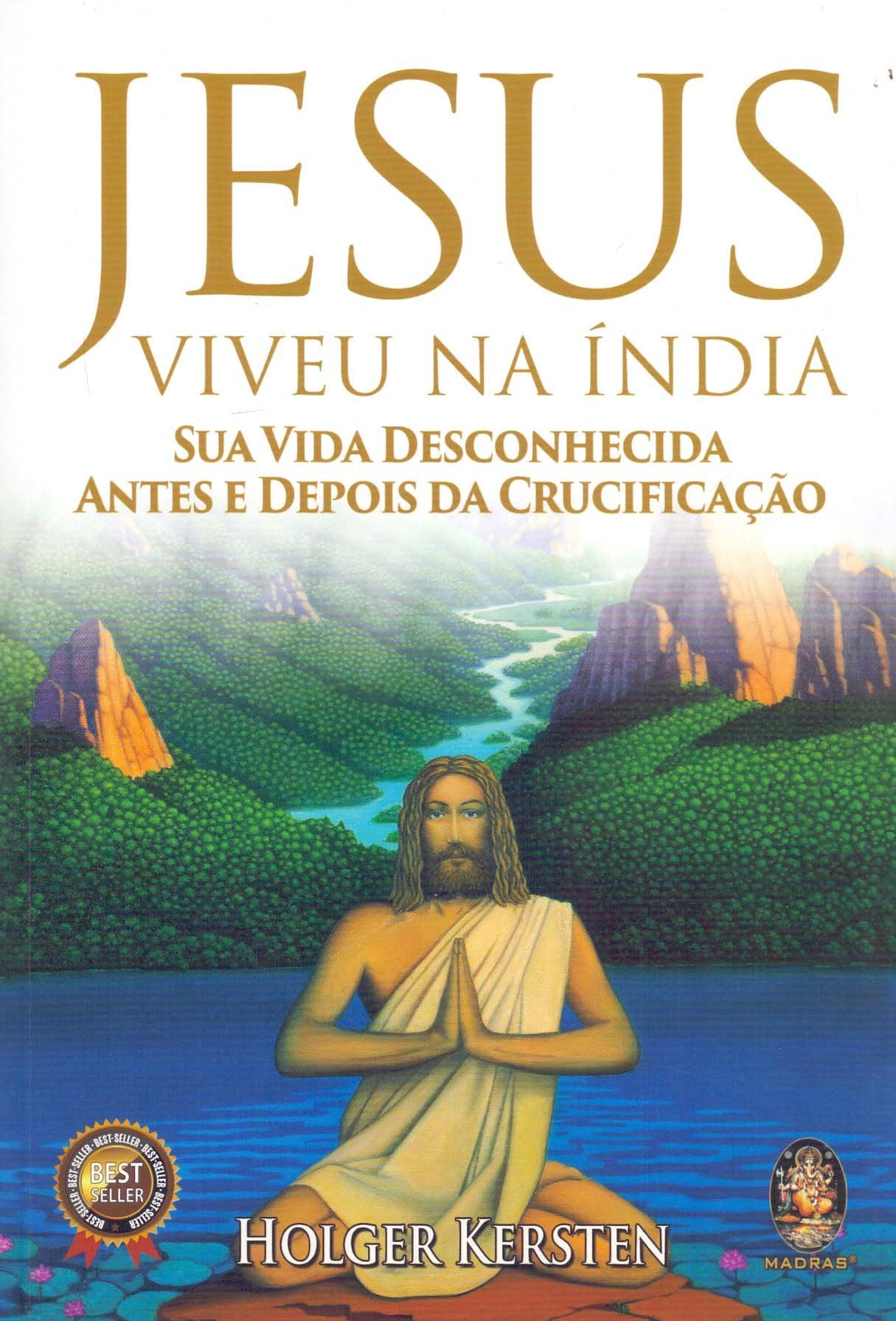 Jesus Viveu na Índia. Sua Vida Desconhecida Antes e Depois da Crucificação book