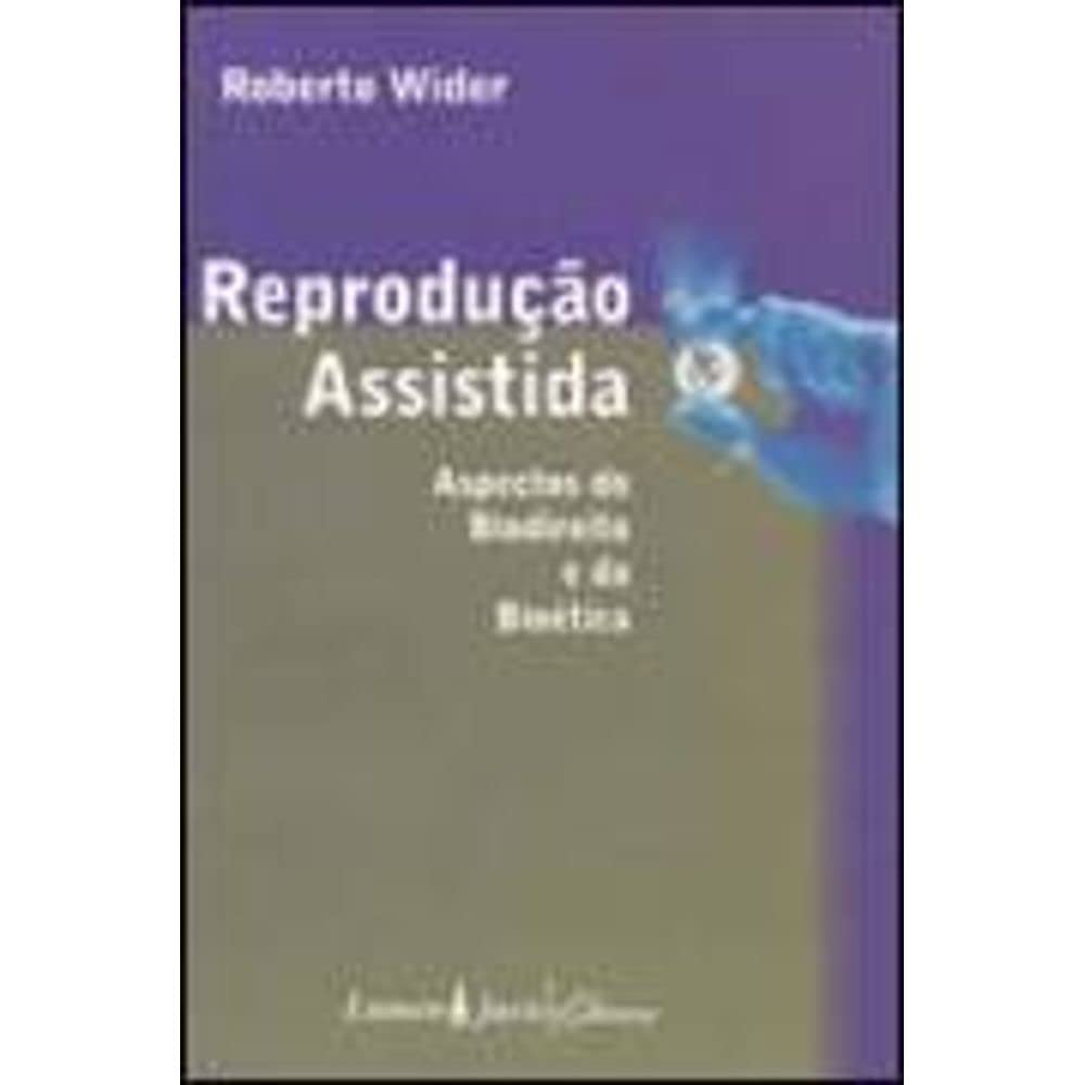 Reproducao Assistida - Aspectos Do Biodireito E Da Bioetica (Em Portuguese do Brasil) Books