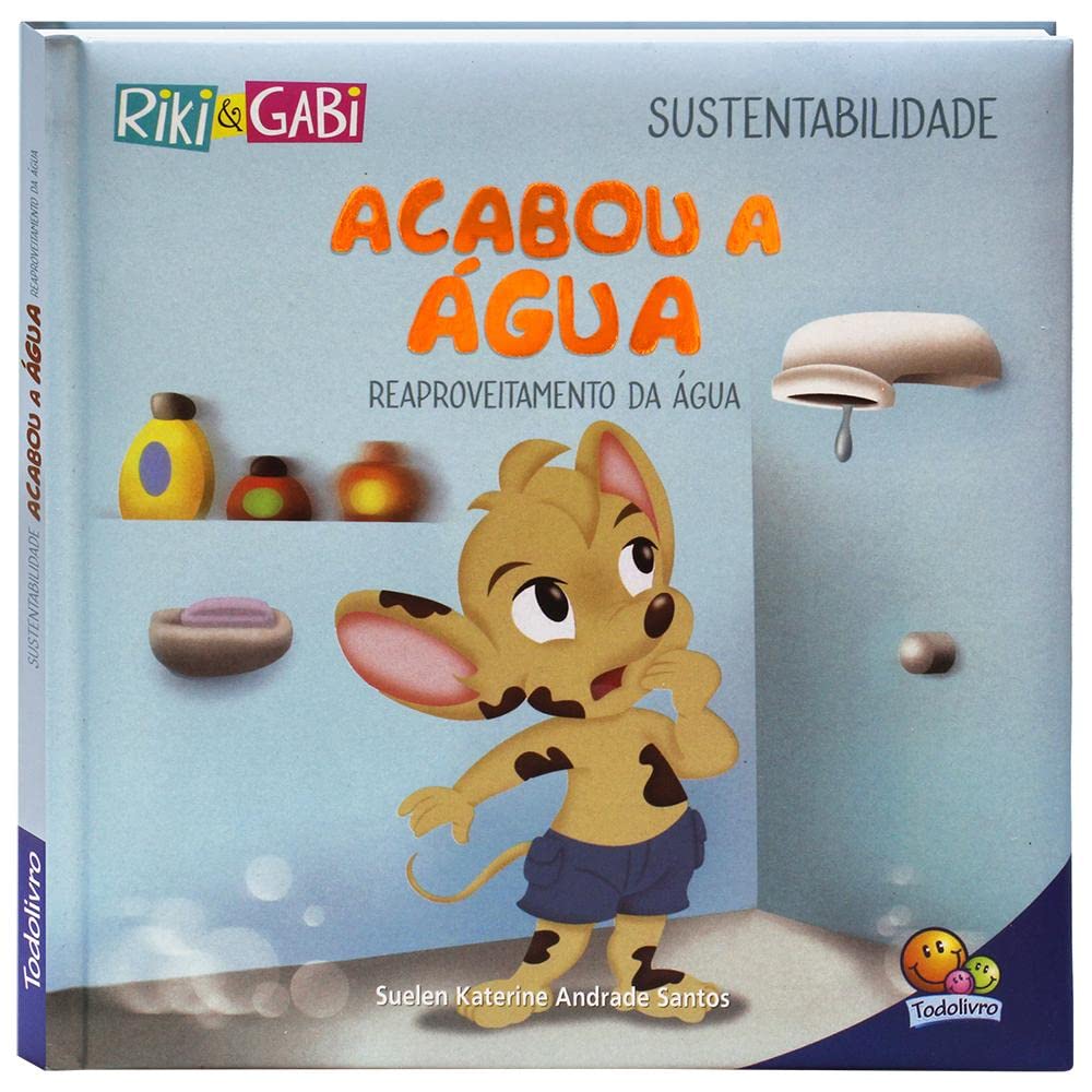 SUSTENTABILIDADE: ACABOU A AGUA (REAPROVEITAMENTO...) Books