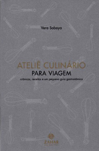 Ateliê Culinário Para Viagem (Em Portuguese do Brasil) Books
